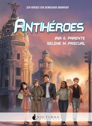 ANTIHÉROES | 9788416858378 | G. PARENTE, IRIA/M. PASCUAL, SELENE | Llibreria La Font de Mimir - Llibreria online Barcelona - Comprar llibres català i castellà