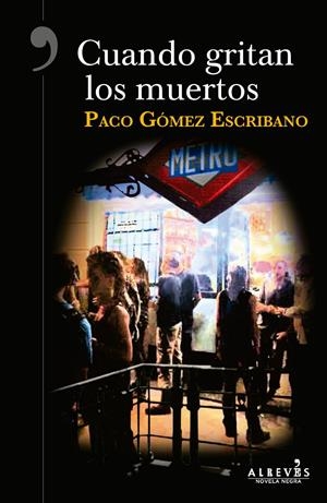 CUANDO GRITAN LOS MUERTOS | 9788417077396 | GÓMEZ ESCRIBANO, PACO | Llibreria La Font de Mimir - Llibreria online Barcelona - Comprar llibres català i castellà