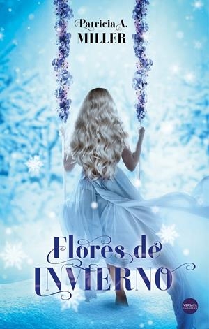 FLORES DE INVIERNO | 9788494819162 | A. MILLER, PATRICIA | Llibreria La Font de Mimir - Llibreria online Barcelona - Comprar llibres català i castellà