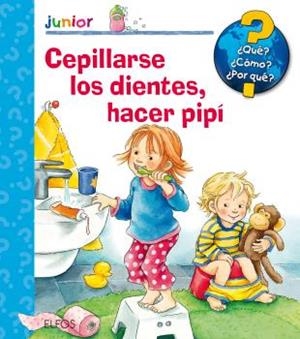 ¿QUÉ? JUNIOR. CEPILLARSE LOS DIENTES, HACER PIPÍ | 9788417254285 | NAHRGANG, FRAUKE/SZESNY, SUSANNE | Llibreria La Font de Mimir - Llibreria online Barcelona - Comprar llibres català i castellà