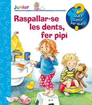 QUÈ? JUNIOR. RASPALLAR-SE LES DENTS, FER PIPÍ | 9788417254315 | NAHRGANG, FRAUKE | Llibreria La Font de Mimir - Llibreria online Barcelona - Comprar llibres català i castellà