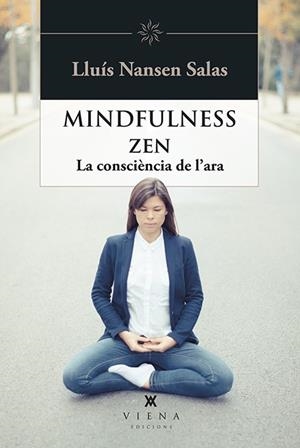 MINDFULNESS ZEN | 9788483309810 | SALAS, LLUÍS NANSEN | Llibreria La Font de Mimir - Llibreria online Barcelona - Comprar llibres català i castellà