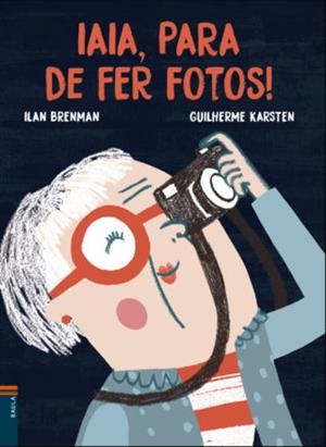 IAIA, PARA DE FER FOTOS! | 9788447935772 | ILAN BRENMAN / GUILHERME KARSTEN | Llibreria La Font de Mimir - Llibreria online Barcelona - Comprar llibres català i castellà
