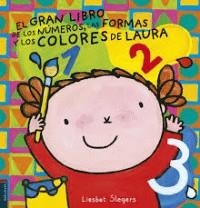 EL GRAN LLIBRE DELS NOMBRES, LES FORMES I ELS COLORS DE LA LAURA | 9788447935659 | SLEGERS, LIESBET | Llibreria La Font de Mimir - Llibreria online Barcelona - Comprar llibres català i castellà