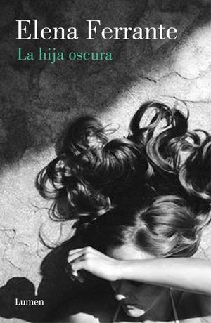 LA HIJA OSCURA | 9788426405289 | ELENA FERRANTE | Llibreria La Font de Mimir - Llibreria online Barcelona - Comprar llibres català i castellà