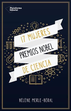 17 MUJERES PREMIOS NOBEL DE CIENCIAS | 9788417114695 | HÉLÈNE MERLE-BÉRAL | Llibreria La Font de Mimir - Llibreria online Barcelona - Comprar llibres català i castellà