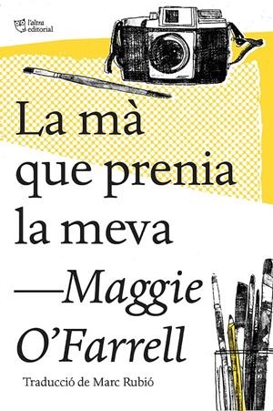 LA MÀ QUE PRENIA LA MEVA | 9788494782947 | O'FARRELL, MAGGIE | Llibreria La Font de Mimir - Llibreria online Barcelona - Comprar llibres català i castellà