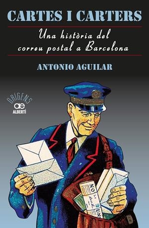 CARTES I CARTERS. UNA HISTÒRIA DEL CORREU POSTAL A BARCELONA | 9788472461635 | ANT?ONIO PÉREZ, AGUILAR | Llibreria La Font de Mimir - Llibreria online Barcelona - Comprar llibres català i castellà