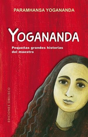YOGANANDA: PEQUEÑAS GRANDES HISTORIAS DEL MAESTRO | 9788491113157 | YOGANANDA, PARAMHANSA | Llibreria La Font de Mimir - Llibreria online Barcelona - Comprar llibres català i castellà