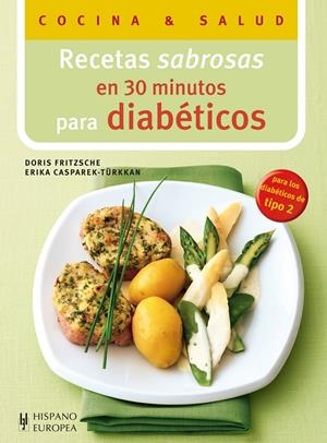 RECETAS SABROSAS EN 30 MINUTOS PARA DIABÉTICOS | 9788425520372 | FRITZSCHE, DORIS/CASPAREK-TÜRKKAN, ERIKA | Llibreria La Font de Mimir - Llibreria online Barcelona - Comprar llibres català i castellà