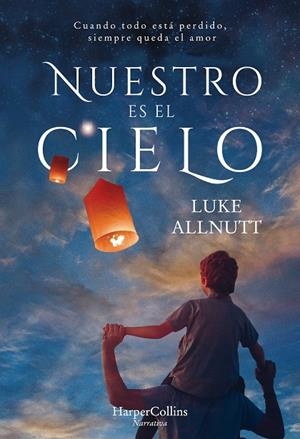NUESTRO ES EL CIELO | 9788491392125 | ALLNUTT, LUKE | Llibreria La Font de Mimir - Llibreria online Barcelona - Comprar llibres català i castellà