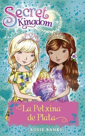 SECRET KINGDOM 32. LA PETXINA DE PLATA | 9788424661984 | BANKS, ROSIE | Llibreria La Font de Mimir - Llibreria online Barcelona - Comprar llibres català i castellà
