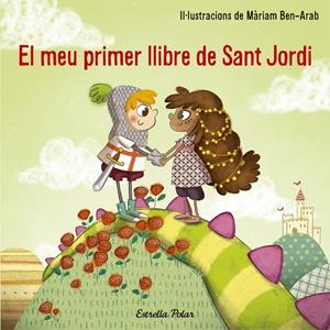 EL MEU PRIMER LLIBRE DE SANT JORDI | 9788491374527 | MÀRIAM BEN-ARAB | Llibreria La Font de Mimir - Llibreria online Barcelona - Comprar llibres català i castellà