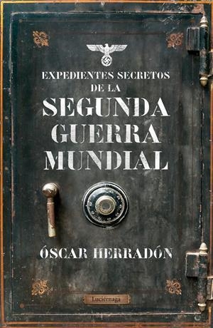 EXPEDIENTES SECRETOS DE LA II GUERRA MUNDIAL | 9788416694969 | HERRADÓN AMEAL, ÓSCAR | Llibreria La Font de Mimir - Llibreria online Barcelona - Comprar llibres català i castellà