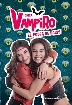 CHICA VAMPIRO. EL PODER DE DAISY | 9788408185383 | CHICA VAMPIRO | Llibreria La Font de Mimir - Llibreria online Barcelona - Comprar llibres català i castellà