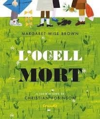 L'OCELL MORT | 9788484705734 | WISE BROWN, MARGARET | Llibreria La Font de Mimir - Llibreria online Barcelona - Comprar llibres català i castellà
