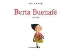 BERTA BUENAFÉ ESTÁ TRISTE | 9788493743666 | LE HUCHE, MAGALI | Llibreria La Font de Mimir - Llibreria online Barcelona - Comprar llibres català i castellà