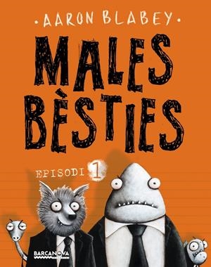 MALES BÈSTIES. EPISODI 1 | 9788448942960 | BLABEY, AARON | Llibreria La Font de Mimir - Llibreria online Barcelona - Comprar llibres català i castellà