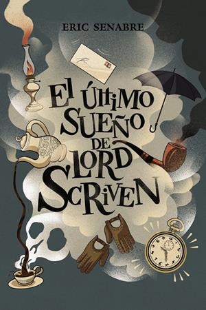 EL ÚLTIMO SUEÑO DE LORD SCRIVEN | 9788469834961 | SENABRE, ERIC | Llibreria La Font de Mimir - Llibreria online Barcelona - Comprar llibres català i castellà
