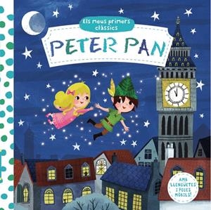 ELS MEUS PRIMERS CLÀSSICS. PETER PAN | 9788499068213 | VARIOS AUTORES | Llibreria La Font de Mimir - Llibreria online Barcelona - Comprar llibres català i castellà