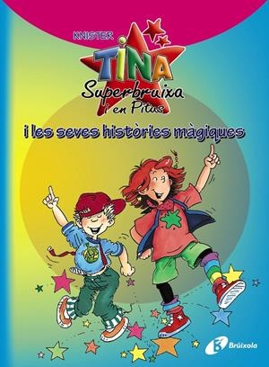 TINA SUPERBRUIXA I EN PITUS I LES SEVES HISTÒRIES MÀGIQUES | 9788499064192 | KNISTER | Llibreria La Font de Mimir - Llibreria online Barcelona - Comprar llibres català i castellà