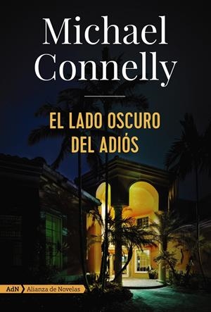 EL LADO OSCURO DEL ADIÓS (ADN) | 9788491049166 | CONNELLY, MICHAEL | Llibreria La Font de Mimir - Llibreria online Barcelona - Comprar llibres català i castellà