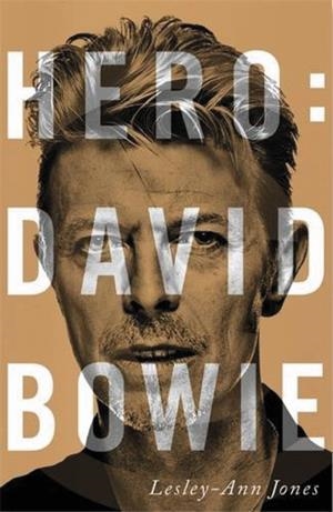 HERO: DAVID BOWIE | 9788491047889 | JONES, LESLEY-ANN | Llibreria La Font de Mimir - Llibreria online Barcelona - Comprar llibres català i castellà