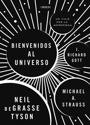 ¡BIENVENIDOS AL UNIVERSO! | 9788441539709 | TYSON, NEIL DEGRASSE/STRAUSS, MICHAEL A./GOTT, RICHARD | Llibreria La Font de Mimir - Llibreria online Barcelona - Comprar llibres català i castellà