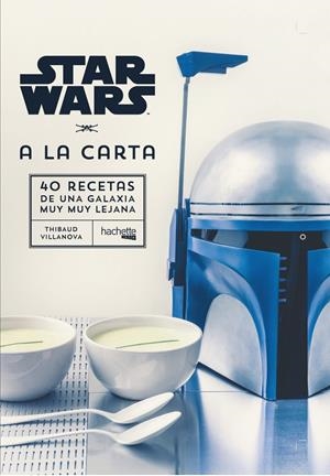 STAR WARS A LA CARTA | 9788416857432 | VILLANOVA, THIBAUD | Llibreria La Font de Mimir - Llibreria online Barcelona - Comprar llibres català i castellà