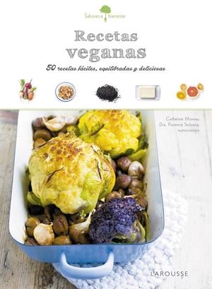 SABORES & BIENESTAR: RECETAS VEGANAS | 9788416641796 | LAROUSSE EDITORIAL | Llibreria La Font de Mimir - Llibreria online Barcelona - Comprar llibres català i castellà