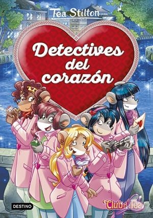 DETECTIVES DEL CORAZÓN | 9788408180999 | STILTON, TEA | Llibreria La Font de Mimir - Llibreria online Barcelona - Comprar llibres català i castellà