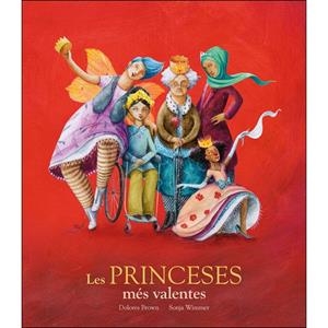 LES PRINCESES MÉ?S VALENTES | 9788417123406 | DOLORES BROWN/SONJA WIMMER | Llibreria La Font de Mimir - Llibreria online Barcelona - Comprar llibres català i castellà