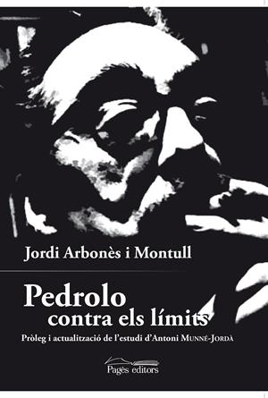 PEDROLO CONTRA ELS LÍMITS | 9788499759425 | JORDI ARBONÈS I MONTULL / PROL. ANTONI MUNNÉ-JORDÀ | Llibreria La Font de Mimir - Llibreria online Barcelona - Comprar llibres català i castellà