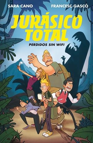 PERDIDOS SIN WIFI (SERIE JURÁSICO TOTAL 1) | 9788420487236 | FRANCESC GASCÓ/SARA CANO | Llibreria La Font de Mimir - Llibreria online Barcelona - Comprar llibres català i castellà