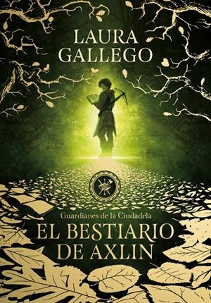 EL BESTIARIO DE AXLIN (GUARDIANES DE LA CIUDADELA 1) | 9788490439319 | LAURA GALLEGO | Llibreria La Font de Mimir - Llibreria online Barcelona - Comprar llibres català i castellà