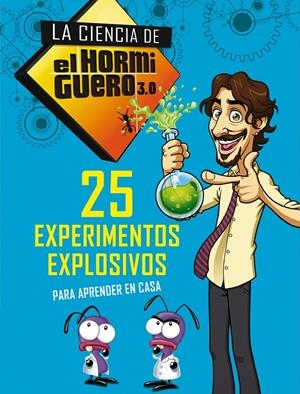 25 EXPERIMENTOS EXPLOSIVOS PARA APRENDER EN CASA (LA CIENCIA DE EL HORMIGUERO 3. | 9788490439241 | EL HORMIGUERO | Llibreria La Font de Mimir - Llibreria online Barcelona - Comprar llibres català i castellà