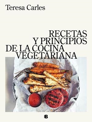 RECETAS Y PRINCIPIOS DE LA COCINA VEGETARIANA | 9788466663571 | TERESA CARLES | Llibreria La Font de Mimir - Llibreria online Barcelona - Comprar llibres català i castellà