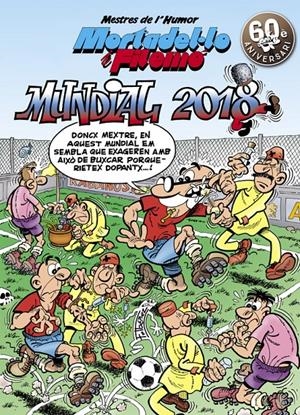 MUNDIAL 2018 (MESTRES DE L'HUMOR MORTADEL·LO I FILEMÓ 49) | 9788466662970 | FRANCISCO IBÁÑEZ | Llibreria La Font de Mimir - Llibreria online Barcelona - Comprar llibres català i castellà