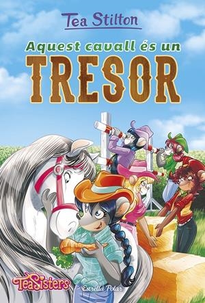 AQUEST CAVALL ÉS UN TRESOR | 9788491375081 | STILTON, TEA | Llibreria La Font de Mimir - Llibreria online Barcelona - Comprar llibres català i castellà