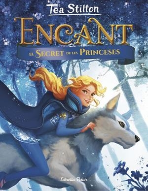 ENCANT. EL SECRET DE LES PRINCESES | 9788491375098 | STILTON, TEA | Llibreria La Font de Mimir - Llibreria online Barcelona - Comprar llibres català i castellà