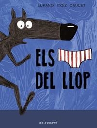 ELS CALÇOTETS DEL LLOP | 9788467929584 | LUPANO ITOIZ CAUUET | Llibreria La Font de Mimir - Llibreria online Barcelona - Comprar llibres català i castellà