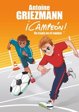 UN ESPÍA EN EL EQUIPO (¡CAMPEÓN! 2) | 9788416712786 | ANTOINE GRIEZMANN | Llibreria La Font de Mimir - Llibreria online Barcelona - Comprar llibres català i castellà