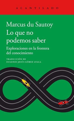 LO QUE NO PODEMOS SABER | 9788416748891 | DU SAUTOY, MARCUS | Llibreria La Font de Mimir - Llibreria online Barcelona - Comprar llibres català i castellà