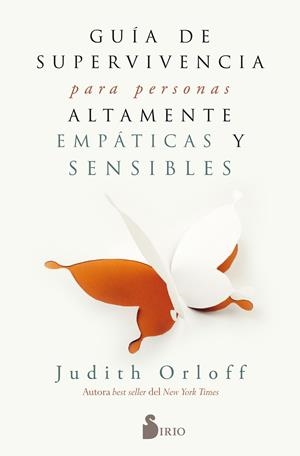 GUÍA DE SUPERVIVENCIA PARA PERSONAS ALTAMENTE EMPÁTICAS Y SENSIBLES | 9788417030797 | JUDITH ORLOFF | Llibreria La Font de Mimir - Llibreria online Barcelona - Comprar llibres català i castellà