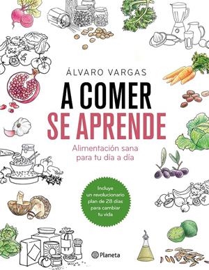 A COMER SE APRENDE | 9788408184751 | VARGAS, ÁLVARO | Llibreria La Font de Mimir - Llibreria online Barcelona - Comprar llibres català i castellà