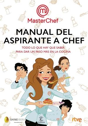 MANUAL DEL ASPIRANTE A CHEF | 9788467052008 | SHINE/RTVE | Llibreria La Font de Mimir - Llibreria online Barcelona - Comprar llibres català i castellà
