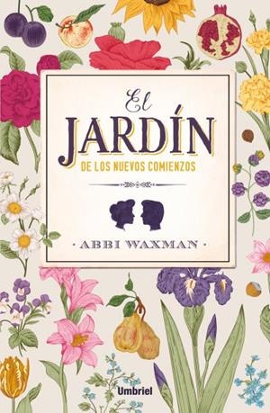 EL JARDÍN DE LOS NUEVOS COMIENZOS | 9788416517015 | WAXMAN, ABBI | Llibreria La Font de Mimir - Llibreria online Barcelona - Comprar llibres català i castellà