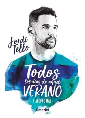 TODOS LOS DÍAS DE AQUEL VERANO | 9788416517039 | TELLO, JORDI | Llibreria La Font de Mimir - Llibreria online Barcelona - Comprar llibres català i castellà
