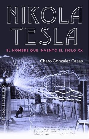 NIKOLA TESLA | 9788491113164 | GONZÁLEZ CASAS, CHARO | Llibreria La Font de Mimir - Llibreria online Barcelona - Comprar llibres català i castellà