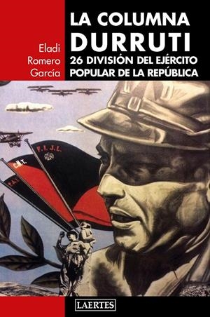 LA COLUMNA DURRUTI | 9788416783410 | ROMERO GARCÍA, ELADI | Llibreria La Font de Mimir - Llibreria online Barcelona - Comprar llibres català i castellà